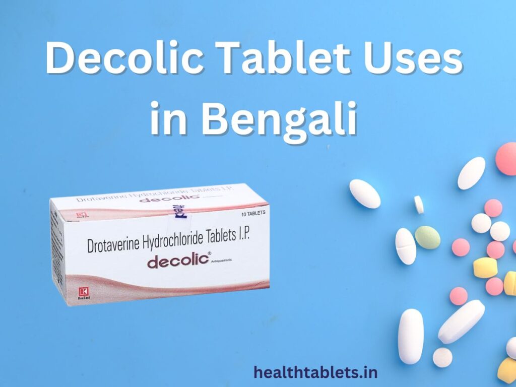 Decolic Tablet Uses in Bengali