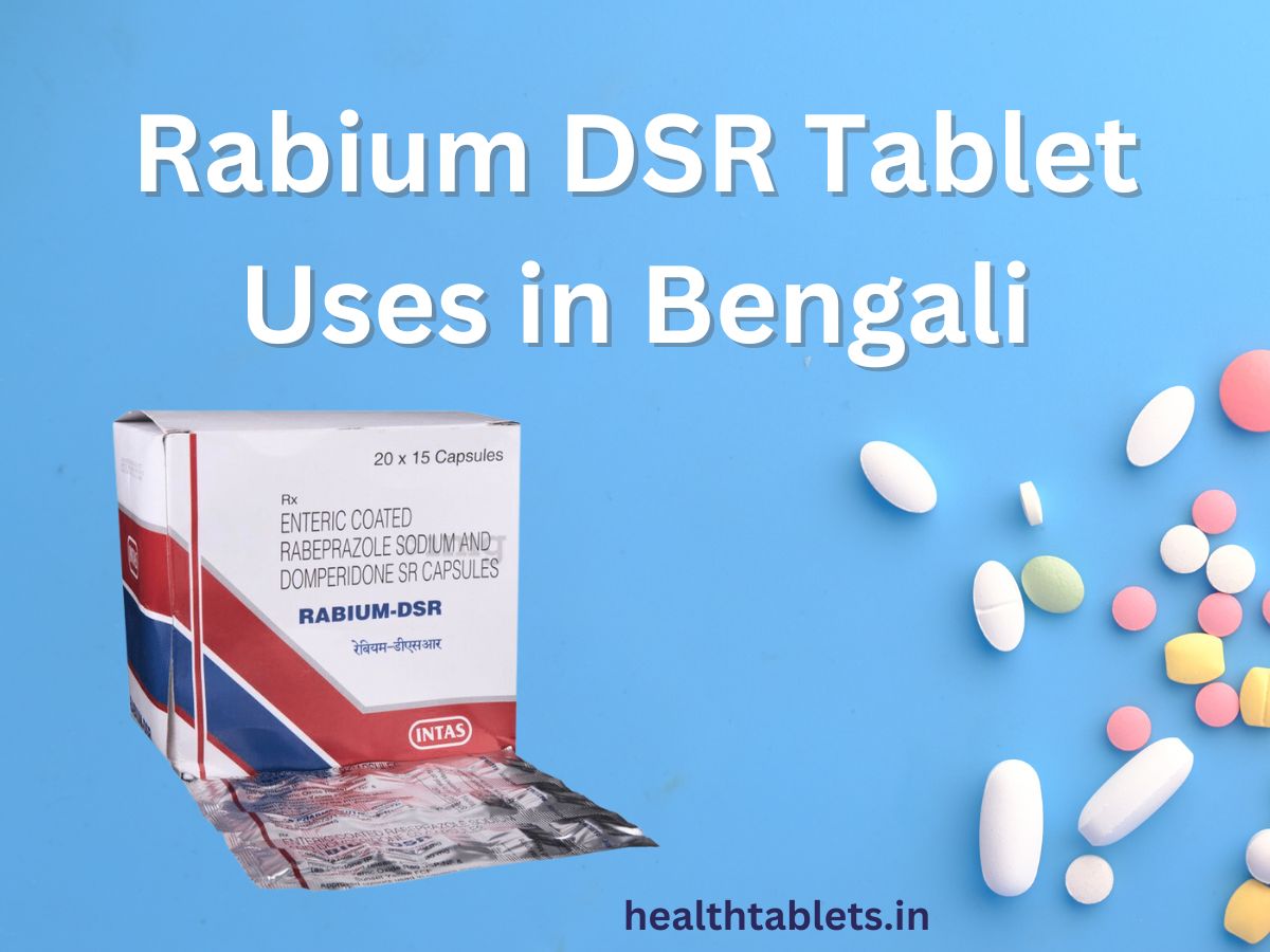 Rabium DSR Tablet Uses in Bengali