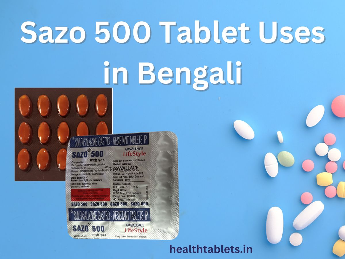 Sazo 500 Tablet Uses in Bengali
