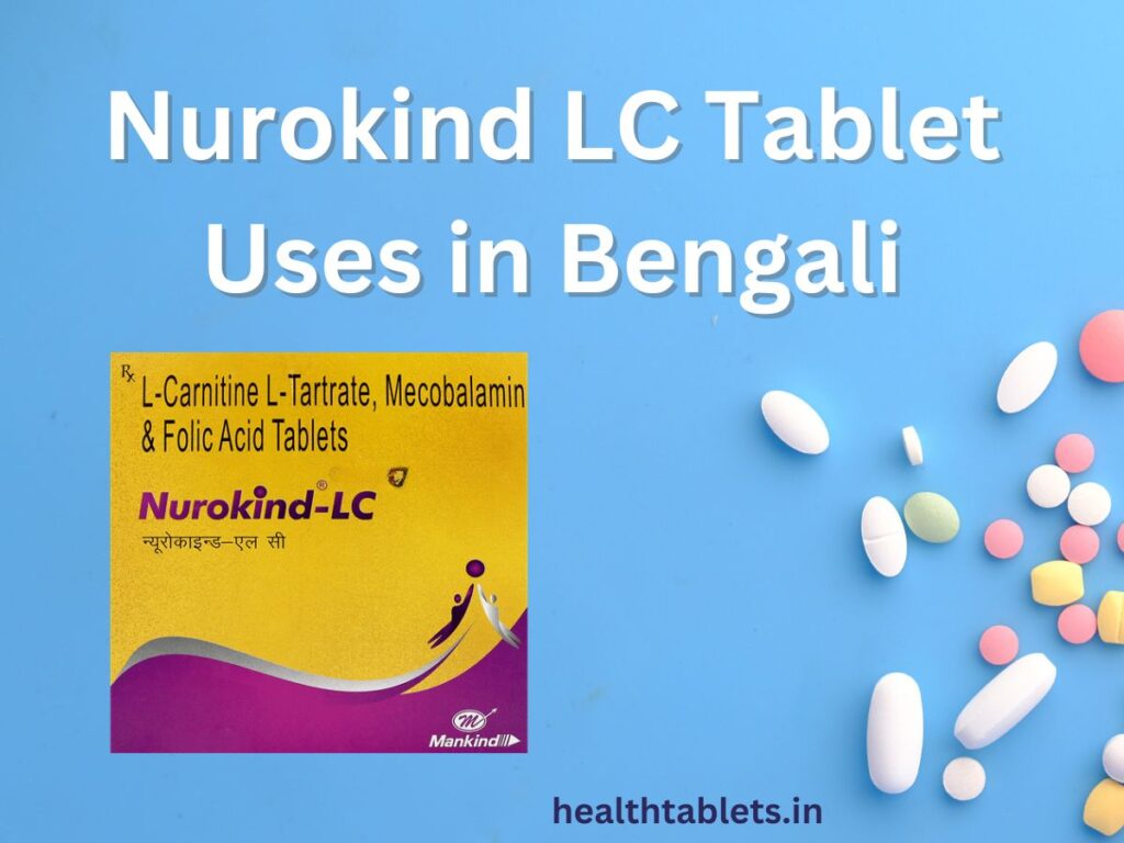 Nurokind LC Tablet Uses in Bengali