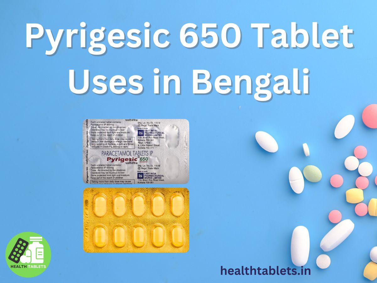 Pyrigesic 650 Tablet Uses in Bengali
