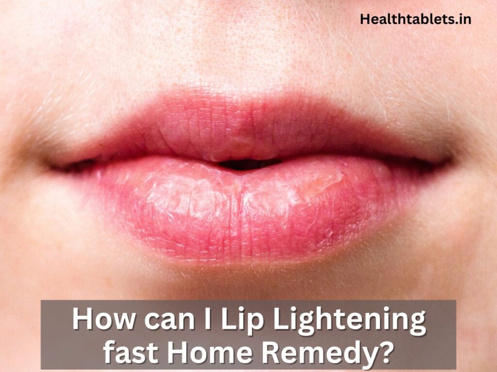 How can I Lip Lightening fast Home Remedy?